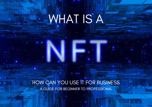 WHAT IS A NFT HOW TO USE FOR BUSINESS