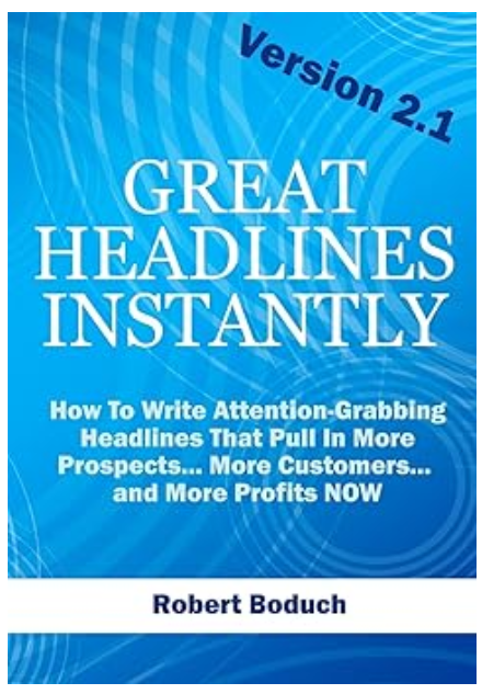 Great Headlines Instantly by Robert Boduch