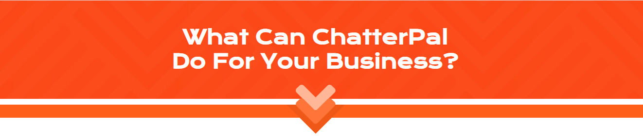 chatterpal can it do for your business