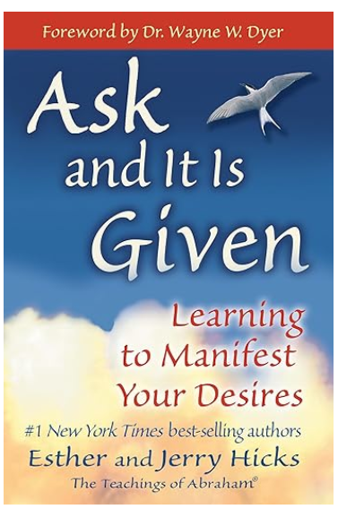 Ask and It Is Given by Esther and Jerry Hicks