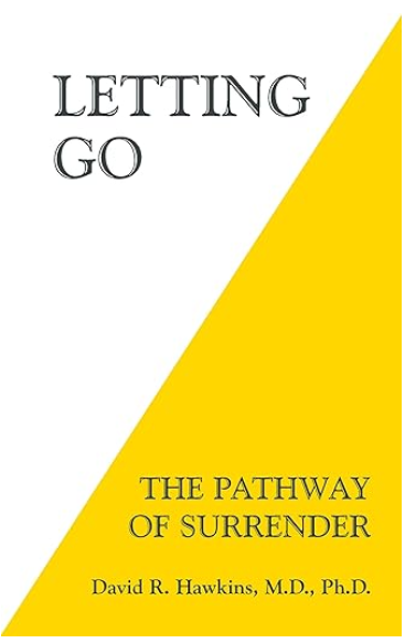 Letting Go -The Pathway of Surrender by David R. Hawkins