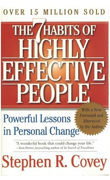 The 7 Habits of Highly Effective People by Stephen R. Covey