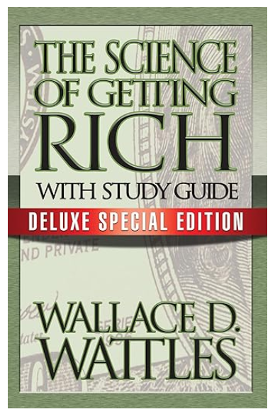 The Science of Getting Rich by Wallace D. Wattles